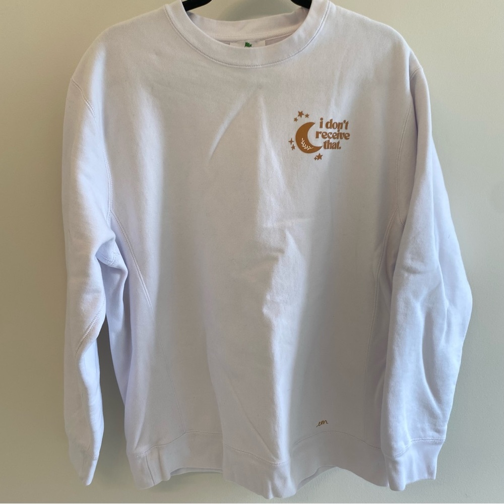 I Don't Receive That Crewneck Sweatshirt